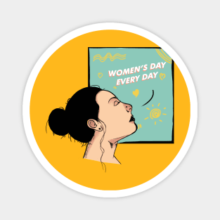 Women's day Every day Magnet